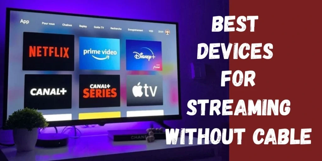 Best Devices for Streaming